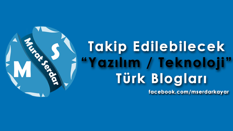 Takip Edilebilecek Yazılım / Teknoloji Türk Blogları